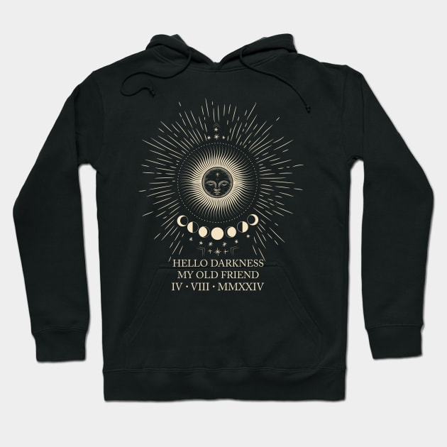 Hello Darkness My Old Friend Total Eclipse April 8th 2024 Hoodie by ttao4164